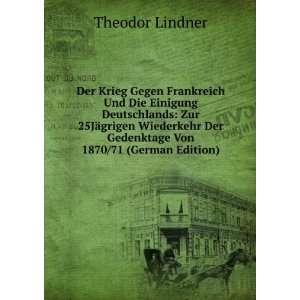   Der Gedenktage Von 1870/71 (German Edition) Theodor Lindner Books