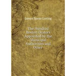   by the Municipal Authorities and Other . James Spear Loring Books