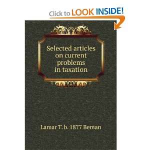   on current problems in taxation Lamar T. b. 1877 Beman Books