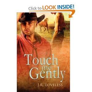  Touch Me Gently [Paperback]: J.R. Loveless: Books