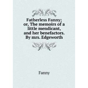   little mendicant, and her benefactors. By mrs. Edgeworth Fanny Books