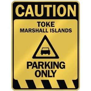   CAUTION TOKE PARKING ONLY  PARKING SIGN MARSHALL 