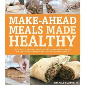  Make Ahead Meals Made Healthy Exceptionally Delicious 