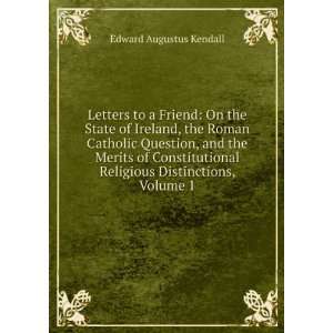 Letters to a Friend: On the State of Ireland, the Roman Catholic 