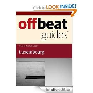 Luxembourg Travel Guide Offbeat Guides  Kindle Store