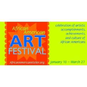   : 3x6 Vinyl Banner   African Amerivcan Art Festival: Everything Else