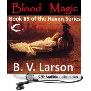  Blood Magic: Haven Series, Book 5 (Audible Audio Edition 