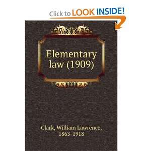   law (1909) (9781275213746) William Lawrence, 1863 1918 Clark Books
