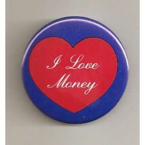  I Love Money Pin/ Button/ Pinback/ Badge 