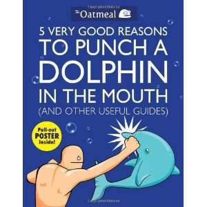   in the Mouth (And Other Useful Guides) [Paperback] The Oatmeal Books
