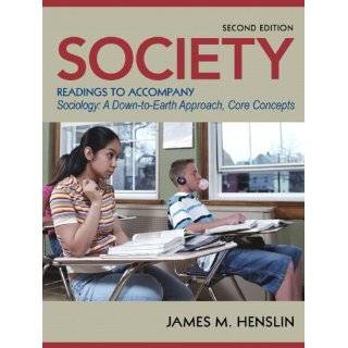 Society Readings to Accompany Sociology A Down to Earth Approach 