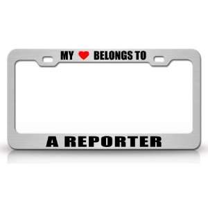 MY HEART BELONGS TO A REPORTER Occupation Metal Auto License Plate 