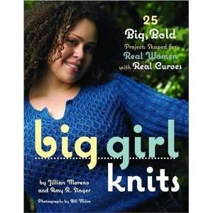  Big Girl Knits 25 Big, Bold Projects Shaped for Real 