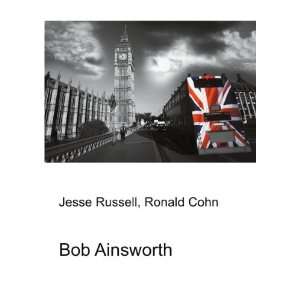 Bob Ainsworth Ronald Cohn Jesse Russell  Books