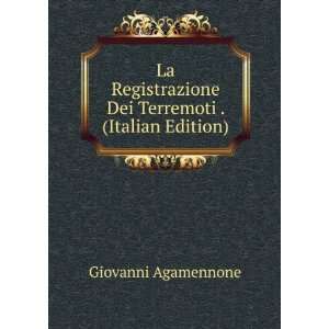  La Registrazione Dei Terremoti . (Italian Edition 