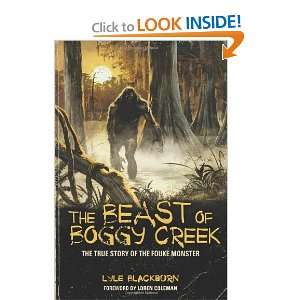  THE BEAST OF BOGGY CREEK The True Story of the Fouke 