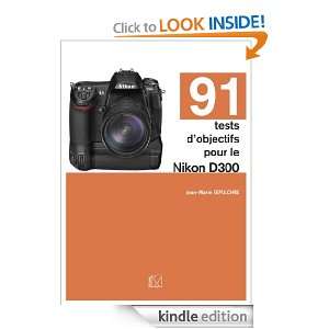 91 tests dobjectifs pour le Nikon D300 (French Edition) Eyrolles 