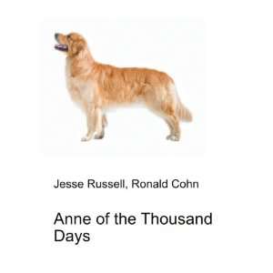    Anne of the Thousand Days Ronald Cohn Jesse Russell Books