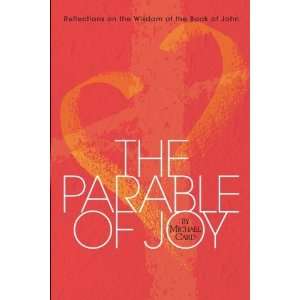  Parable of Joy: Reflections on the Wisdom of the Book of 