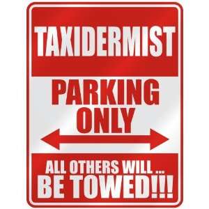   TAXIDERMIST PARKING ONLY  PARKING SIGN OCCUPATIONS 