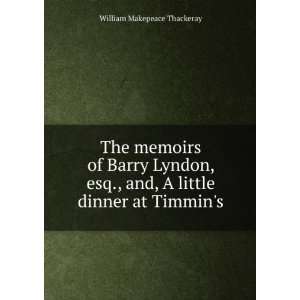  The memoirs of Barry Lyndon, esq., and, A little dinner at 