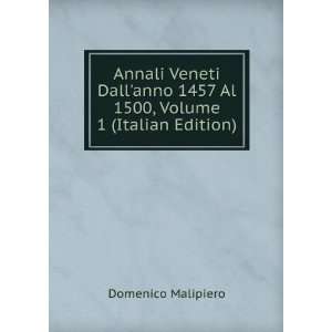   1457 Al 1500, Volume 1 (Italian Edition) Domenico Malipiero Books