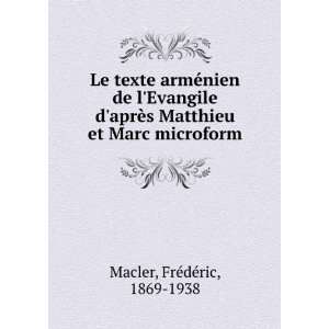   Matthieu et Marc microform FrÃ©dÃ©ric, 1869 1938 Macler Books