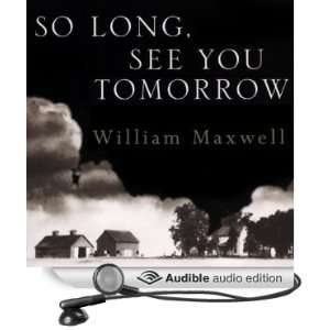   Long, See You Tomorrow (Audible Audio Edition) William Maxwell Books