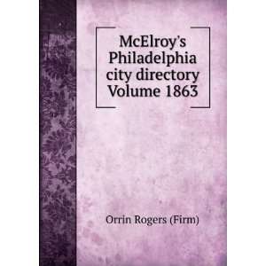  McElroys Philadelphia city directory Volume 1863: Orrin 