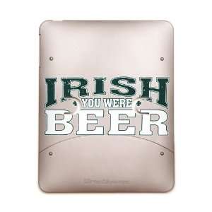 iPad 5 in 1 Case Metal Bronze Drinking Humor Irish You Were Beer St 