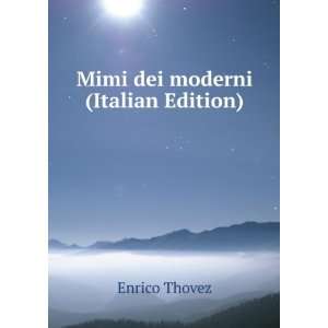  Mimi dei moderni (Italian Edition): Enrico Thovez: Books
