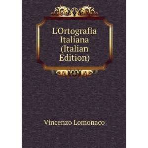    LOrtografia Italiana (Italian Edition): Vincenzo Lomonaco: Books