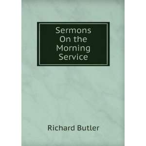  Sermons On the Morning Service Richard Butler Books