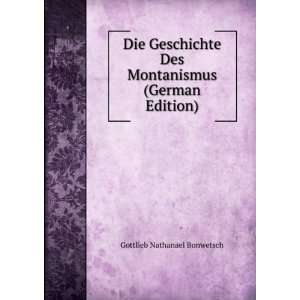   Des Montanismus (German Edition) Gottlieb Nathanael Bonwetsch Books
