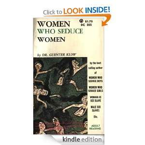 Women Who Seduce Women Dr. Guenter Klow  Kindle Store