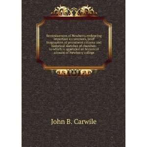   an historical account of Newberry college.: John B. Carwile: Books