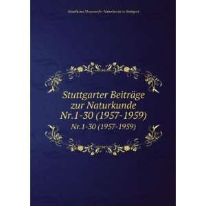  Stuttgarter BeitrÃ¤ge zur Naturkunde. Nr.1 30 (1957 1959 