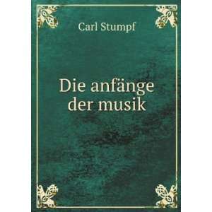  Die anfÃ¤nge der musik: Carl Stumpf: Books