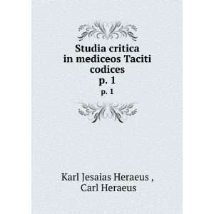  Studia critica in Mediceos Taciti codices Carl Heraeus 