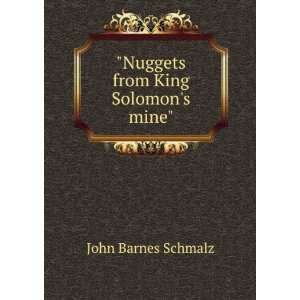    Nuggets from King Solomons mine John Barnes Schmalz Books