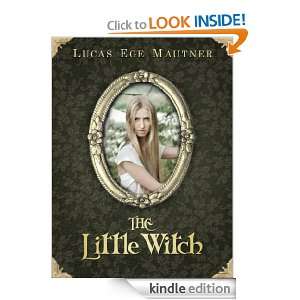 The Little Witch Lucas Ege Mautner  Kindle Store
