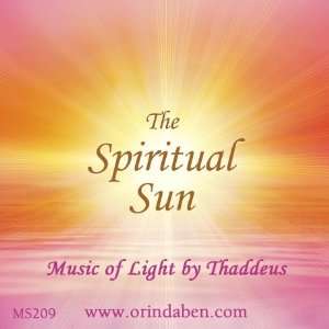  The Spiritual Sun, Music of Light by Thaddeus: Thaddeus 
