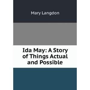    Ida May A Story of Things Actual and Possible Mary Langdon Books
