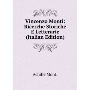  Vincenzo Monti: Ricerche Storiche E Letterarie (Italian 