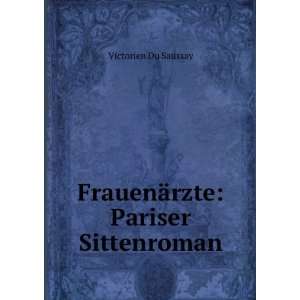   : Pariser Sittenroman (German Edition): Victorien Du Saussay: Books