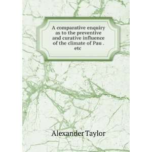   influence of the climate of Pau . etc . Alexander Taylor Books