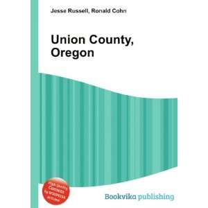  Union County, Oregon Ronald Cohn Jesse Russell Books