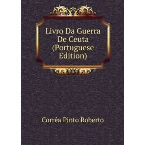   Guerra De Ceuta (Portuguese Edition) CorrÃªa Pinto Roberto Books