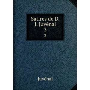  Satires de D. J. JuvÃ©nal. 3 Juvenal Books