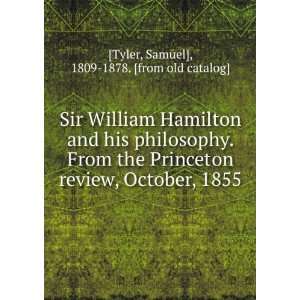  Sir William Hamilton and his philosophy. From the Princeton 